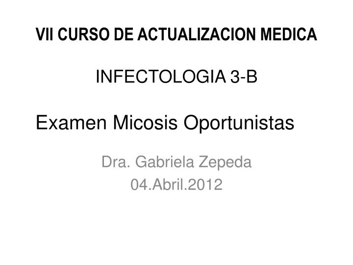 vii curso de actualizacion medica infectologia 3 b examen micosis oportunistas