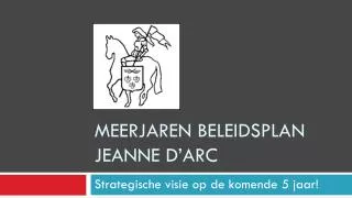 Meerjaren Beleidsplan Jeanne d’Arc