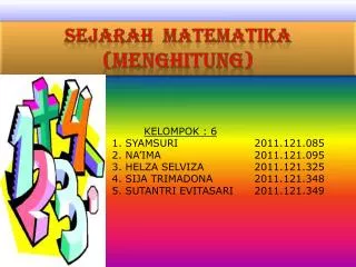 KELOMPOK : 6 1. SYAMSURI			2011.121.085 2. NA’IMA			2011.121.095 3. HELZA SELVIZA		2011.121.325