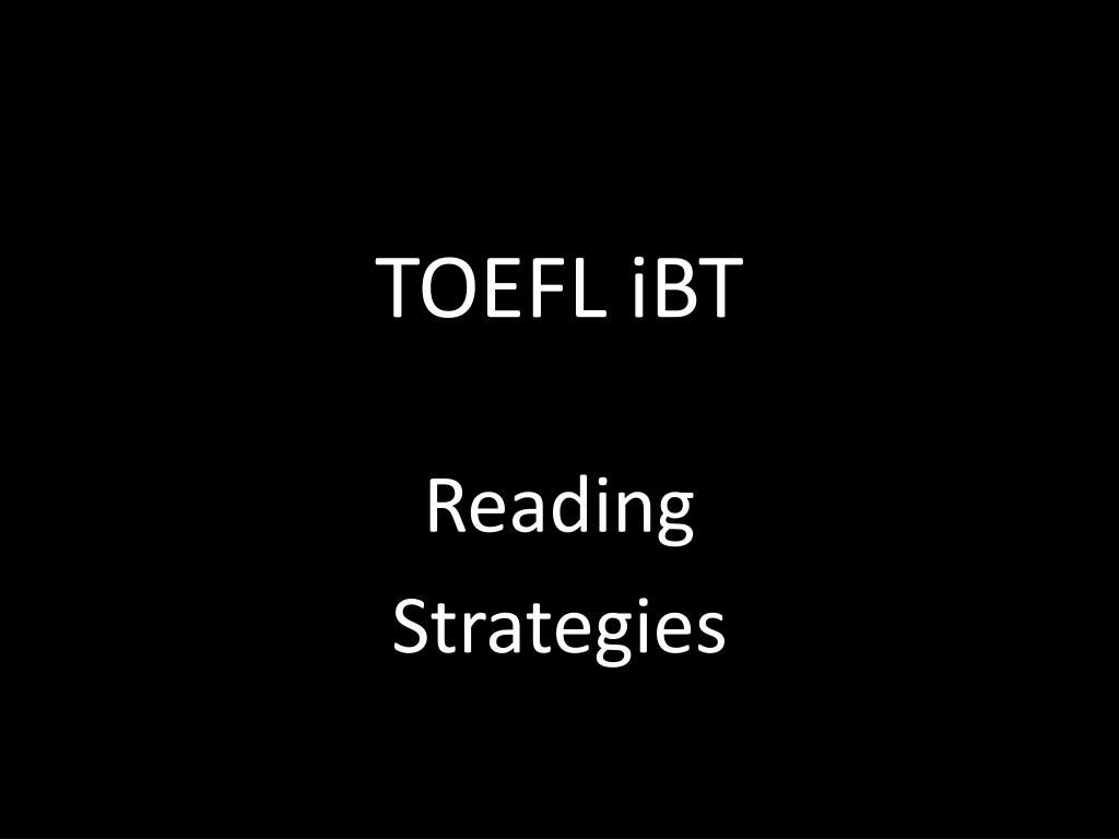 PPT - TOEFL iBT PowerPoint Presentation, free download - ID:2167612