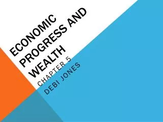 Economic Progress and Wealth