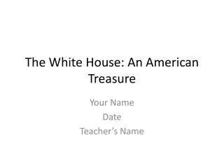 The White House: An American Treasure