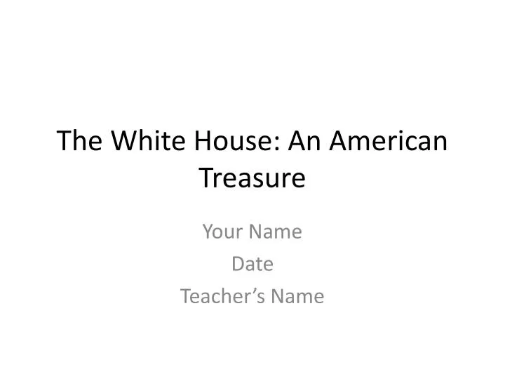 the white house an american treasure