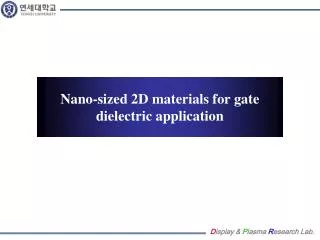 Nano-sized 2D materials for gate dielectric application