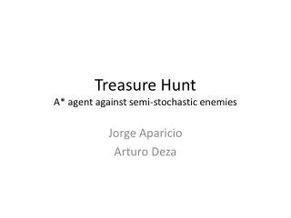 Treasure Hunt A* agent against semi-stochastic enemies