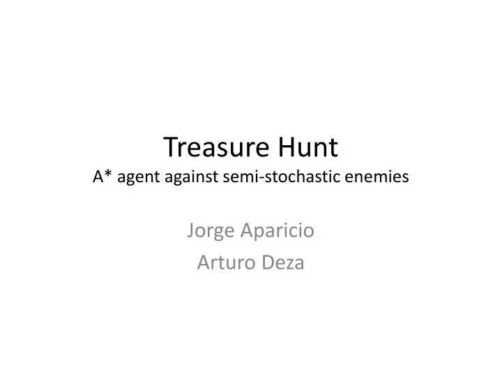 treasure hunt a agent against semi stochastic enemies