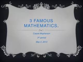 3 famous mathematics .