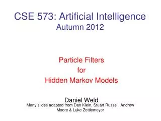CSE 573: Artificial Intelligence Autumn 2012