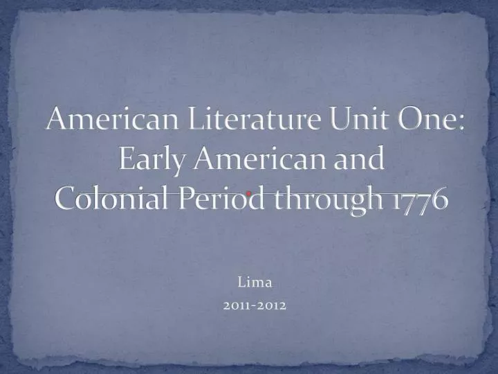 american literature unit one early american and colonial period through 1776
