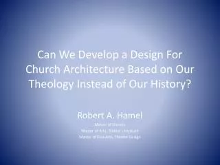 Can We Develop a Design For Church Architecture Based on Our Theology Instead of Our History?