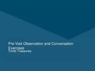 Pre-Visit Observation and Conversation Exercises