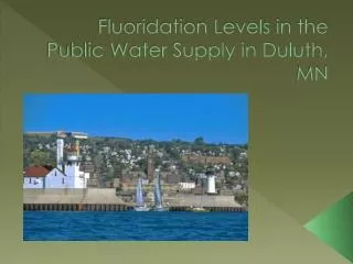 Fluoridation Levels in the Public Water Supply in Duluth, MN
