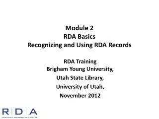 Module 2 RDA Basics Recognizing and Using RDA Records