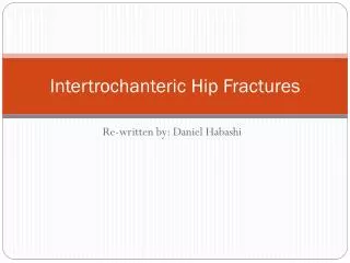 Intertrochanteric Hip Fractures