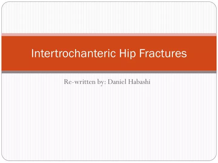 intertrochanteric hip fractures