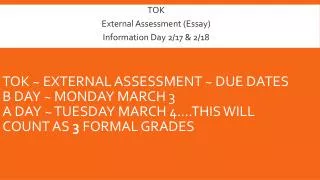 TOK External Assessment (Essay) Information Day 2/17 &amp; 2/18