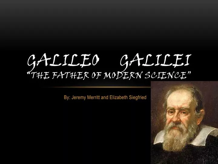 galileo galilei the father of modern science