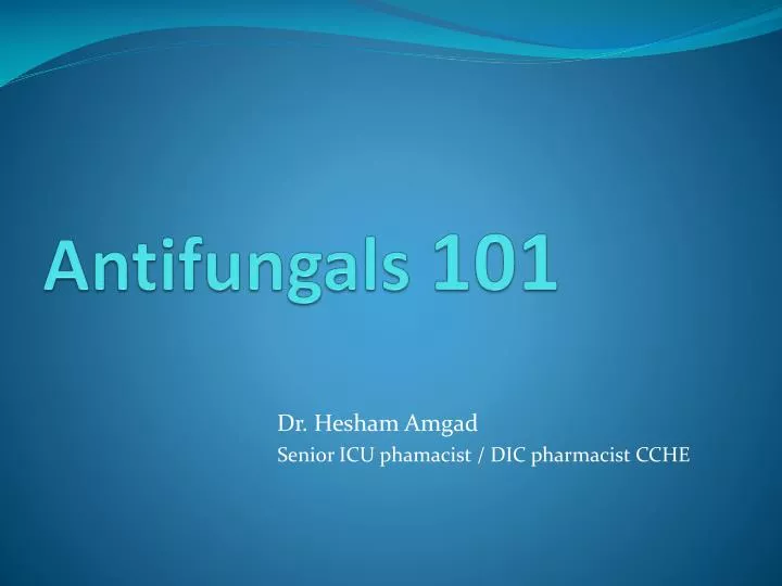 antifungals 101