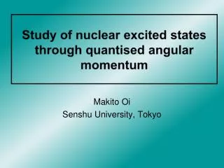 Study of nuclear excited states through quantised angular momentum