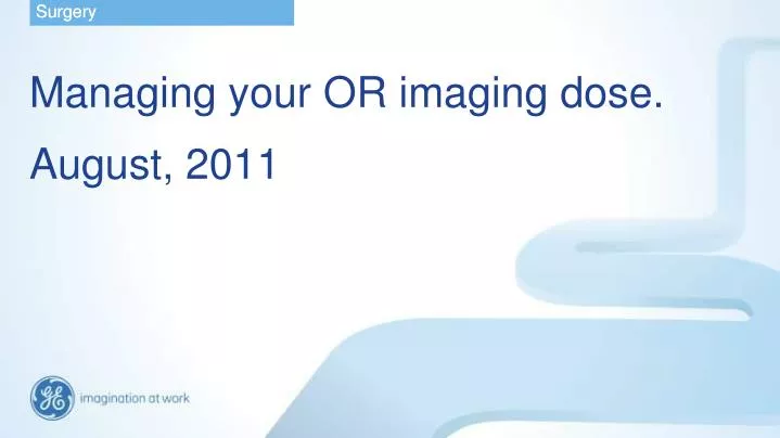 managing your or imaging dose august 2011