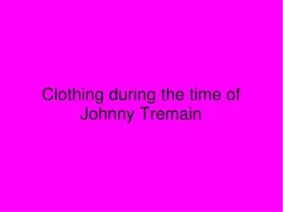 Clothing during the time of Johnny Tremain