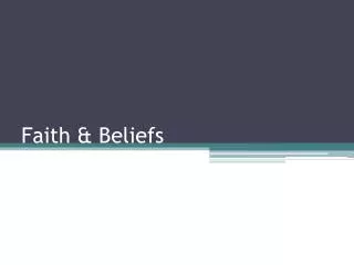 Faith &amp; Beliefs