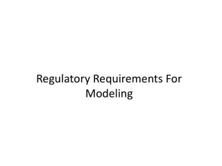 Regulatory Requirements For Modeling