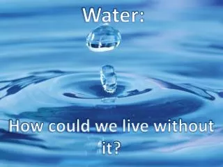 Water: