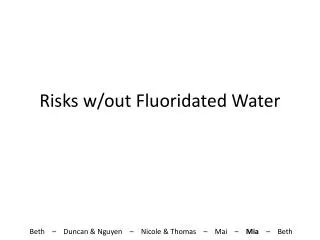 Risks w/out Fluoridated Water
