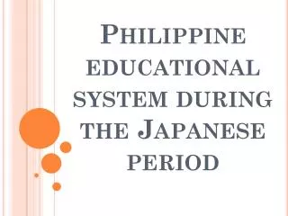 Philippine educational system during the Japanese period