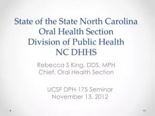 State of the State North Carolina Oral Health Section Division of Public Health NC DHHS