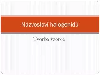 n zvoslov halogenid