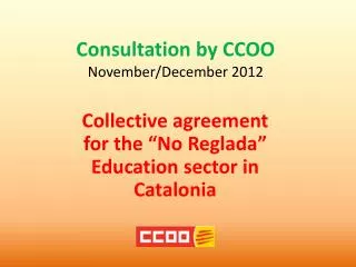 Consultation by CCOO N ovember / December 2012