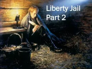 Liberty Jail Part 2