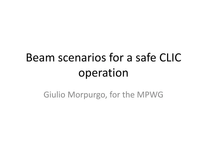 beam scenarios for a safe clic operation