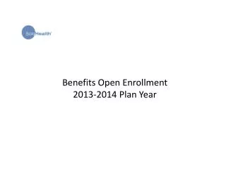 Benefits Open Enrollment 2013-2014 Plan Year