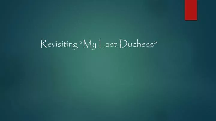 revisiting my last duchess