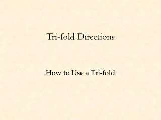 Tri-fold Directions