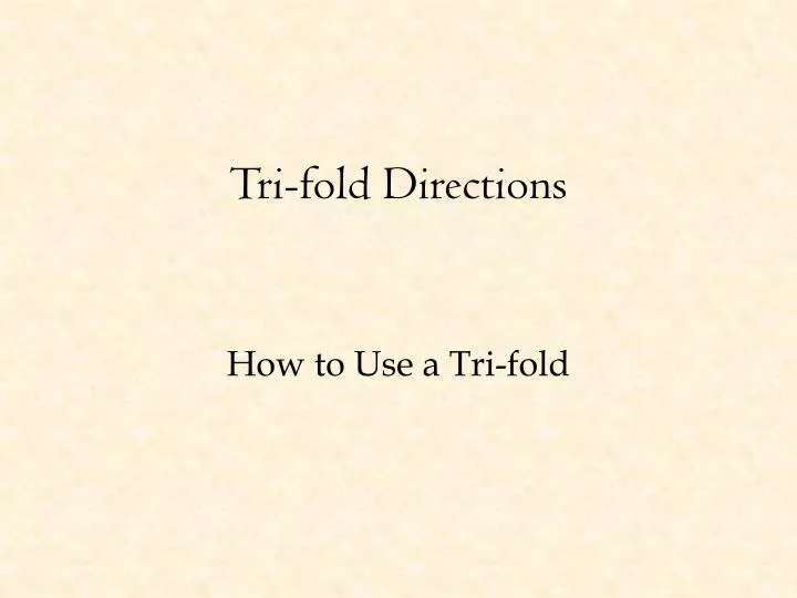 tri fold directions