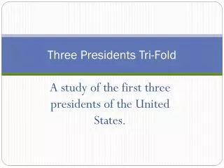 Three Presidents Tri-Fold