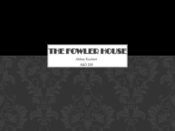 the fowler house