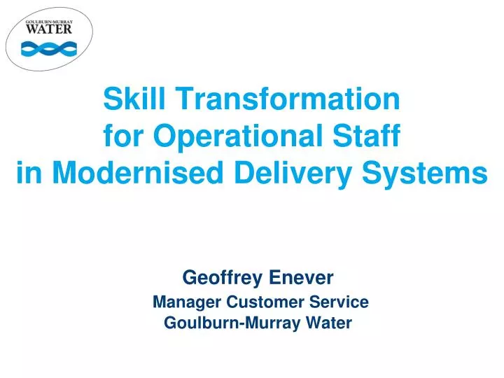 skill transformation for operational staff in modernised delivery systems