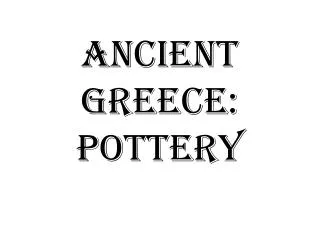 Ancient Greece: Pottery