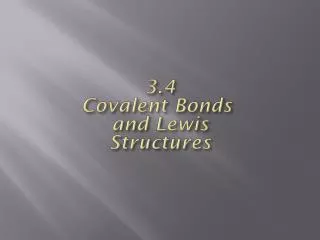 3.4 Covalent Bonds and Lewis Structures