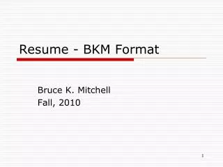 Resume - BKM Format