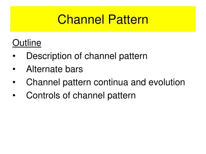 channel pattern