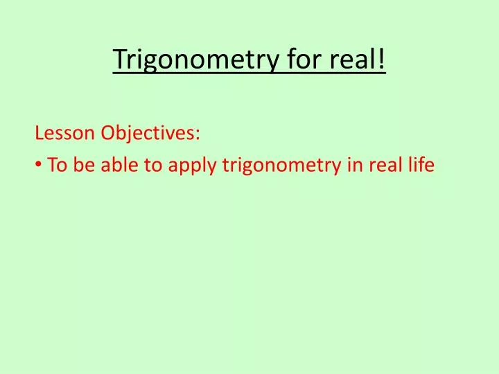 trigonometry for real