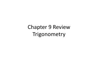Chapter 9 Review Trigonometry