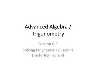 Advanced Algebra / Trigonometry