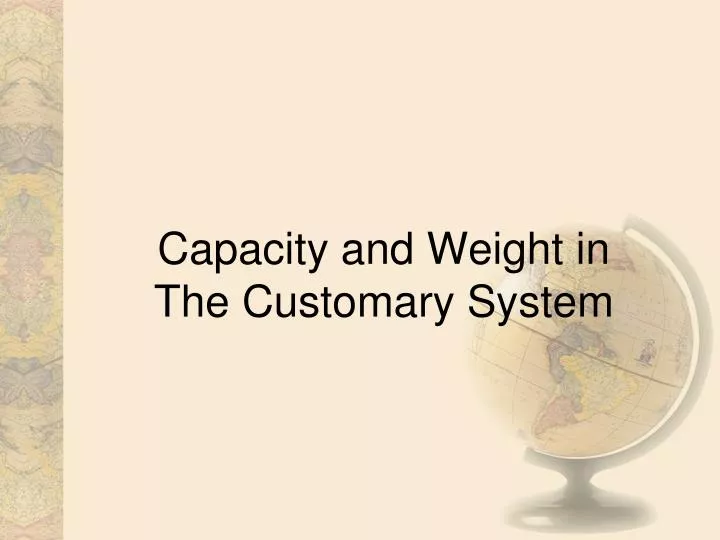 capacity and weight in the customary system